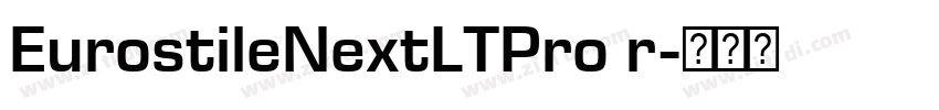 EurostileNextLTPro r字体转换 EurostileNextLTPro r字体转换